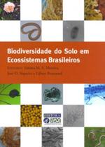 Biodiversidade do solo em ecossistemas brasileiros Biodiversidade do solo em ecossistemas brasileiros