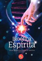 Bioética Espírita - Uma Proposta de Modelo Personalista Bioética Espírita - Uma Proposta de Modelo Personalista
