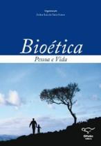 Bioetica: pessoa e vida - DIFUSAO ED