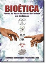 Bioética Pontos de Mutação de Uma Sociedade em Mudanças - ALL PRINT EDITORA