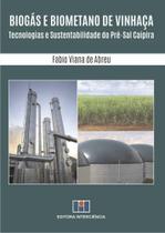 Biogás e biometano de vinhaça: tecnologias e sustentabilidade do pré-sal caipira - Interciência Biogás e biometano de vinhaça: tecnologias e sustentabilidade do pré-sal caipira - Interciência