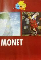 Biografia Monet - Grandes Mestres Da Arte: A vida e as obras do artista