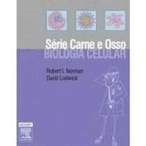Biologia celular - serie carne e osso - ELSEVIER BRASIL (PROF) Biologia celular - serie carne e osso - ELSEVIER BRASIL (PROF)