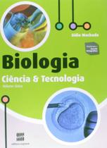 Biologia - Ciência e Tecnologia - Volume Único - scipione