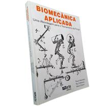 Biomecânica Aplicada - Uma Abordagem para o Treinamento de Força - Phorte