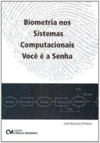 Biometria nos sistemas computacionais - voce e a s - CIENCIA MODERNA Biometria nos sistemas computacionais - voce e a s - CIENCIA MODERNA