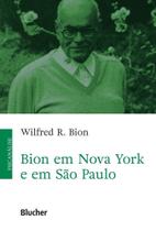 Bion em Nova York e em São Paulo - Edgard Blücher Bion em Nova York e em São Paulo - Edgard Blücher