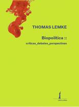 Biopolítica - críticas, debates, perspectivas - POLITEIA