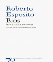 Bios: biopolítica e filosofia - EDICOES 70 - ALMEDINA