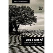 Bios e techne - estudo sobre a construcao do sistema de biotecnologia perif - UNB