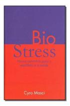 Biostress - Novos Caminhos P/ Equilíbrio e a Saúde