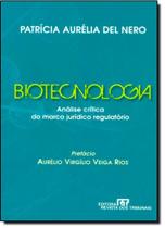 Biotecnologia: Análise Crítica do Marco Jurídico Regulatório