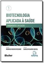 Biotecnologia Aplicada à Saúde - Fundamentos e Aplicações - Vol.1 - EDGAR BLUCHER