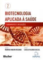 Biotecnologia Aplicada à Saúde: Fundamentos e Aplicações (Volume 2)