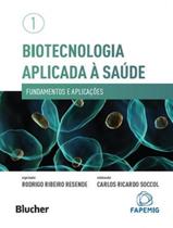 Biotecnologia aplicada a saude - vol. 1 - EDGARD BLUCHER