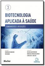 Biotecnologia Aplicada a Saude - Vol. 3 - Blucher