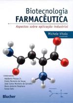 Biotecnologia farmaceutica - aspectos sobre aplicacao industrial - BLUCHER