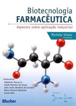 Biotecnologia Farmacêutica - Aspectos Sobre Aplicação Industrial