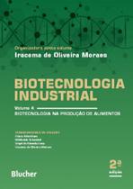 Biotecnologia industrial: biotecnologia na produção de alimentos - Edgard Blücher