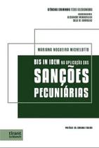 Bis In Idem Na Aplicação Das Sanções Pecuniárias: Coleção Ciências Criminais Teses Selecionadas