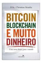 Bitcoin, Blockchain e Muito Dinheiro