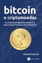 Bitcoin e Criptomoedas: A Utopia Da Neutralidade e a Realidade Política Do Dinheiro - UFRJ