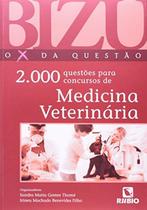 Bizu - o x da questao - 2.000 questoes para concursos de medicina veterinaria - RUBIO