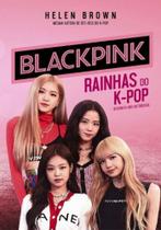 Blackpink - Rainhas do Kpop