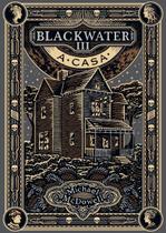 Blackwater III - A Casa
