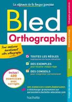 Bled - Orthographe - HACHETTE FRANCA