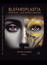Blefaroplastia em Detalhes -Dicas Práticas e Objetivas