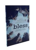 Bless - alcançando vizinhos, transformando o mundo - Editora Palavra Bless - alcançando vizinhos, transformando o mundo - Editora Palavra