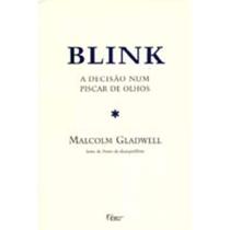 Blink-a Decisão Num Piscar de Olhos Gladwell, Malcolm