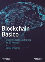 Blockchain basico - uma introducao nao tecnica em 25 passos Blockchain basico - uma introducao nao tecnica em 25 passos