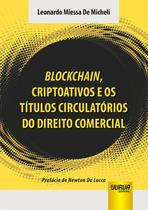 Blockchain, Criptoativos e os Títulos Circulatórios do Direito Comercial - Juruá