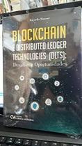 BLOCKCHAIN e Distributed Ledger Technologies (DLTS) - Desafios e Oportunidades