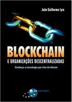 Blockchain e organizaçoes descentralizadas