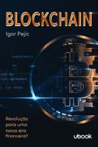 Blockchain: Revolução Para Uma Nova Era Financeira - UBOOK
