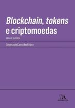 Blockchain, Tokens e Criptomoedas - Análise Jurídica - 01Ed/21 - ALMEDINA