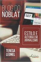 Blog do Noblat. Estilo e Autoria em Jornalismo Capa comum 14 agosto 2015 - APPRIS