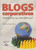 Blogs Corporativos - Modismo ou Tendência