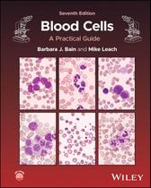 Blood Cells: A Practical Guide, Autor: Barbara J Bain, Mike Leach Blood Cells: A Practical Guide, Autor: Barbara J Bain, Mike Leach