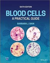 Blood cells a practical guide - John Wiley & Sons Inc