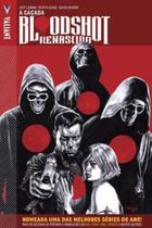 Bloodshot Renascido - A Caçada - Vol. 02 Bloodshot Renascido - A Caçada - Vol. 02