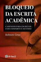 Bloqueio Da Escrita Acadêmica - Caminhos Para Escrever Com Conforto e Sentido Sortido