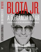 Blota Jr - a Elegância No Ar