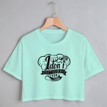 Blusa Blusinha Camiseta Cropped TShirt Feminina Algodão Tecido Premium Estampa Digital Want To Idont Get Down From My Cl