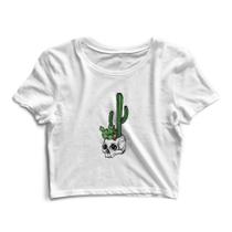 Blusa Blusinha Cropped Tshirt Camiseta Feminina Caveira Cactos Skull