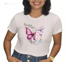Blusa Borboletas Seja Forte E Corajosa Moda Evangélica
