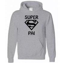 Blusa de Moletom Canguru Super Pai Blusa de Moletom Canguru Super Pai